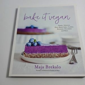 Bake it Vegan Simple Delicious Plant Based... by Maja Brekalo NIB
